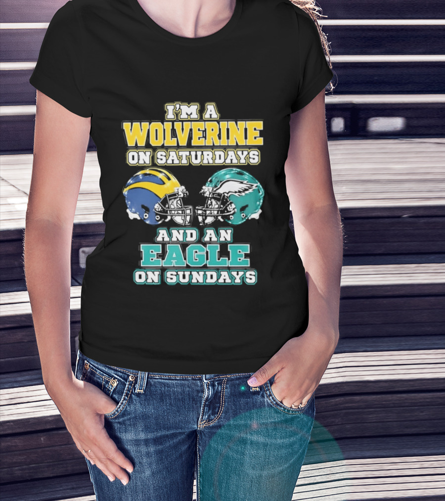 I'm A Wolverine On Saturdays And An Eagle On Sundays Football Spirit T-Shirt