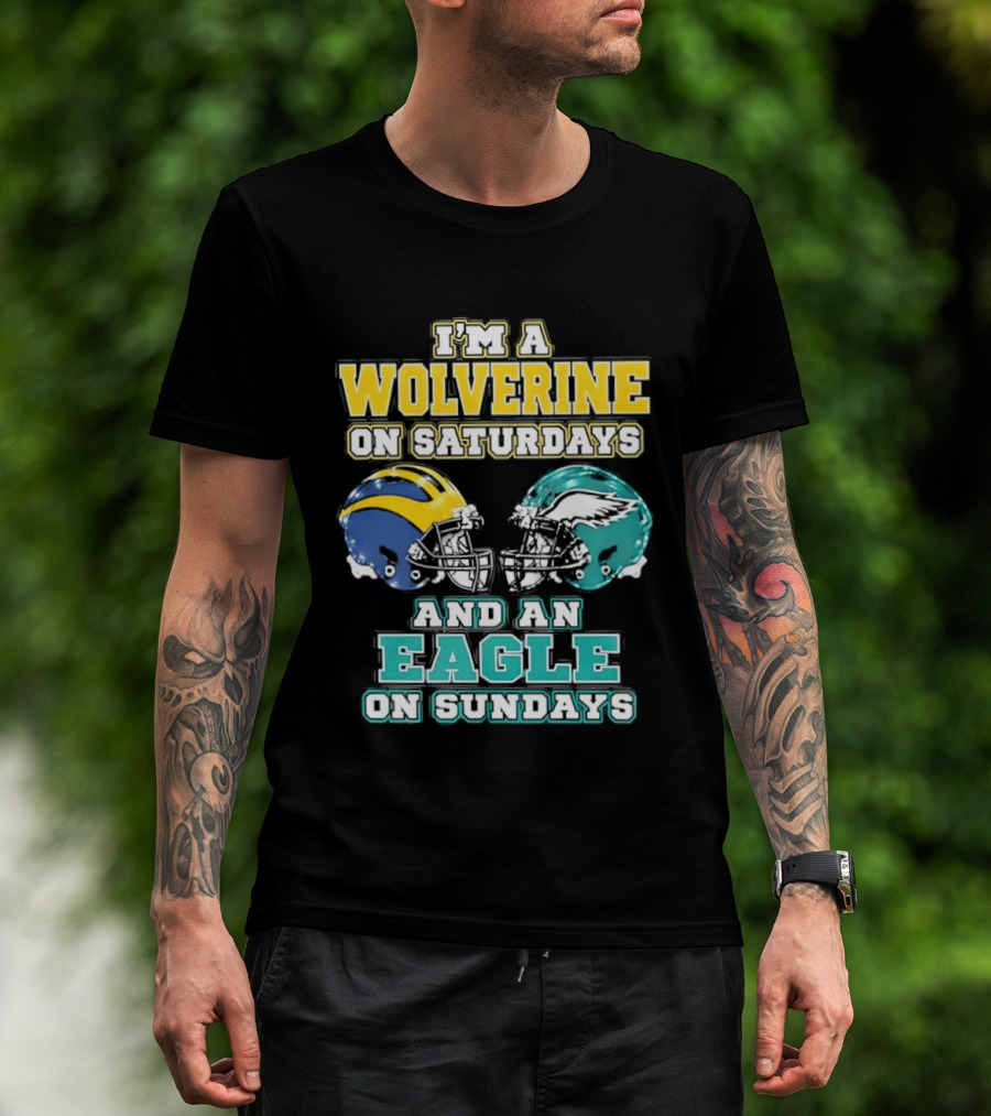 I'm A Wolverine On Saturdays And An Eagle On Sundays Football Spirit T-Shirt