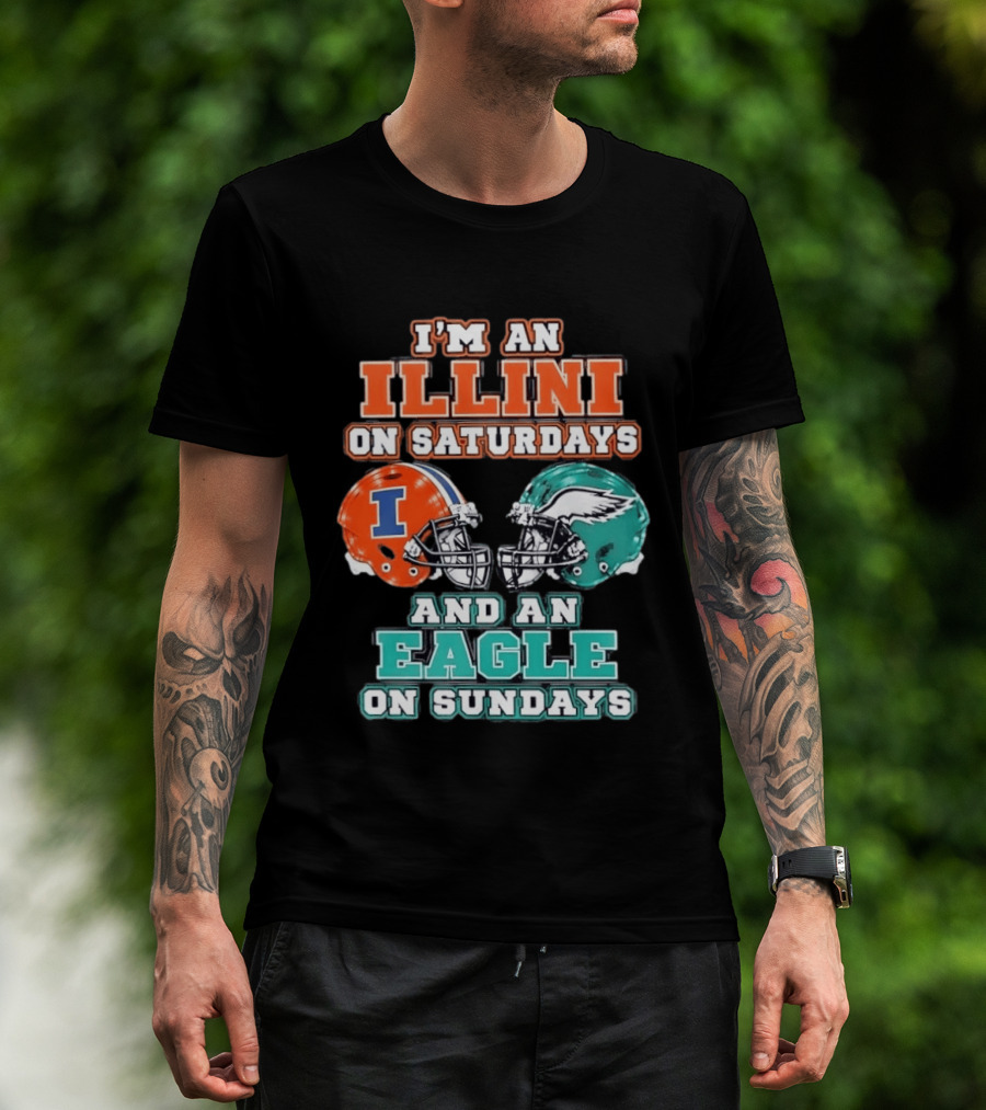 I'm An Illini On Saturdays And An Eagle On Sundays Football Helmets T-Shirt