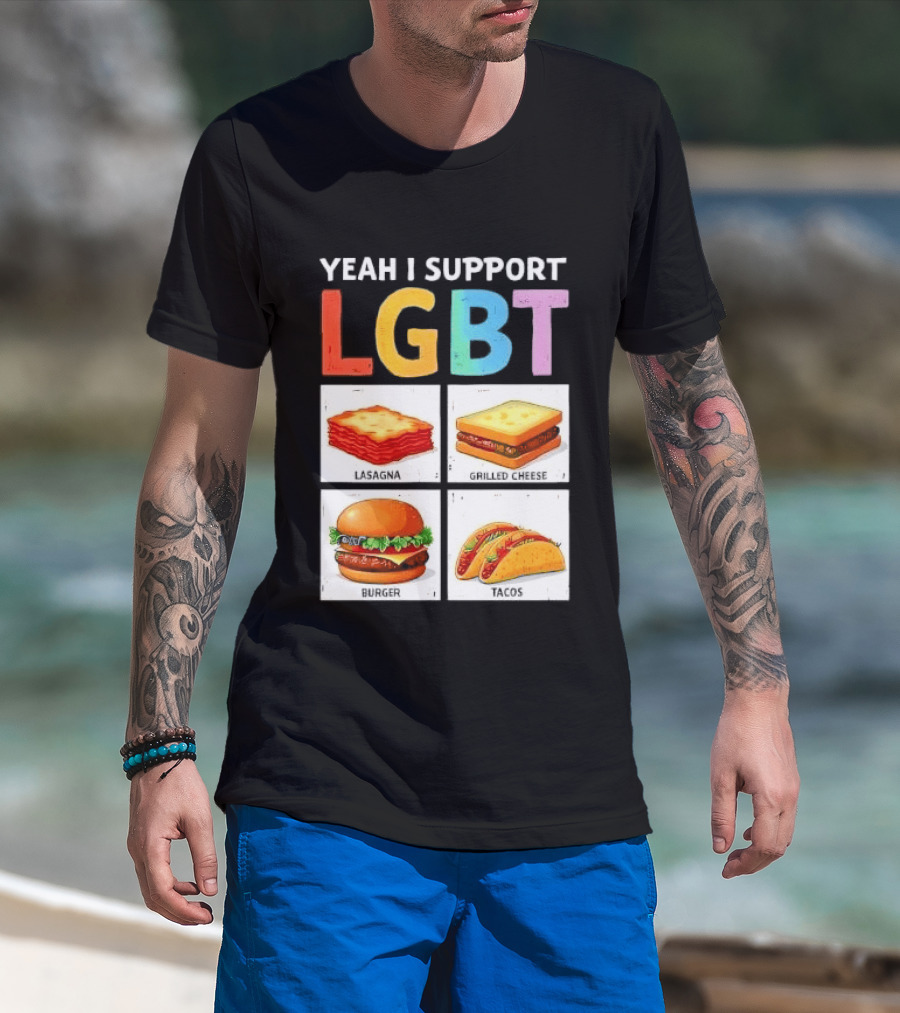 Yeah I Support LGBT Lasagna Grilled Cheese Burger Tacos T-Shirt