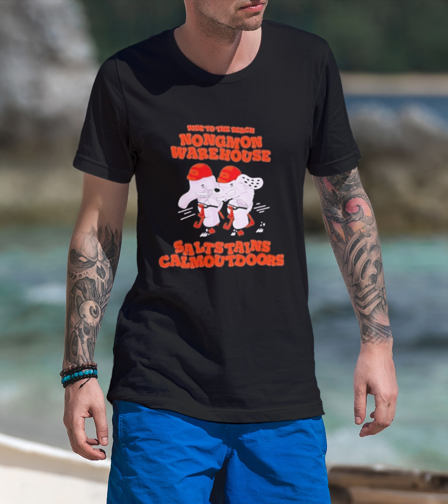 Ride To The Beach Nongmon Warehouse Saltstains Calmoutdoors T-Shirt