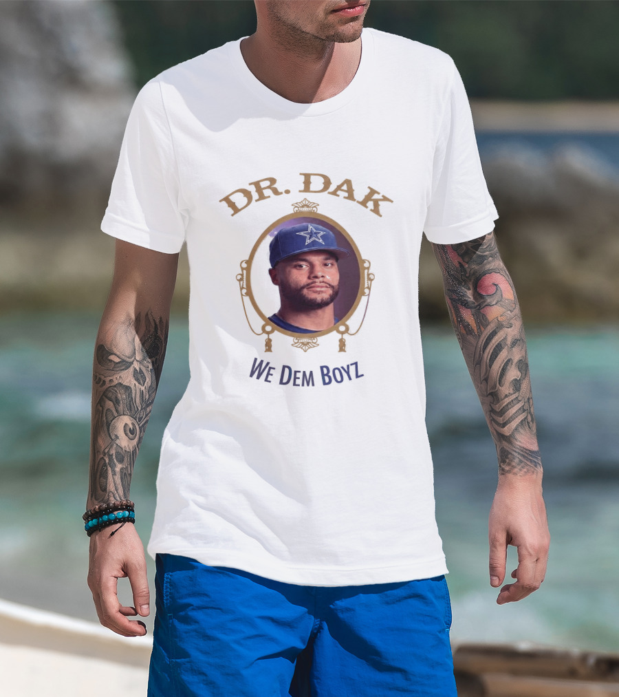 Dr. Dak We Dem Boyz Dallas Cowboys Dak Prescott T-Shirt