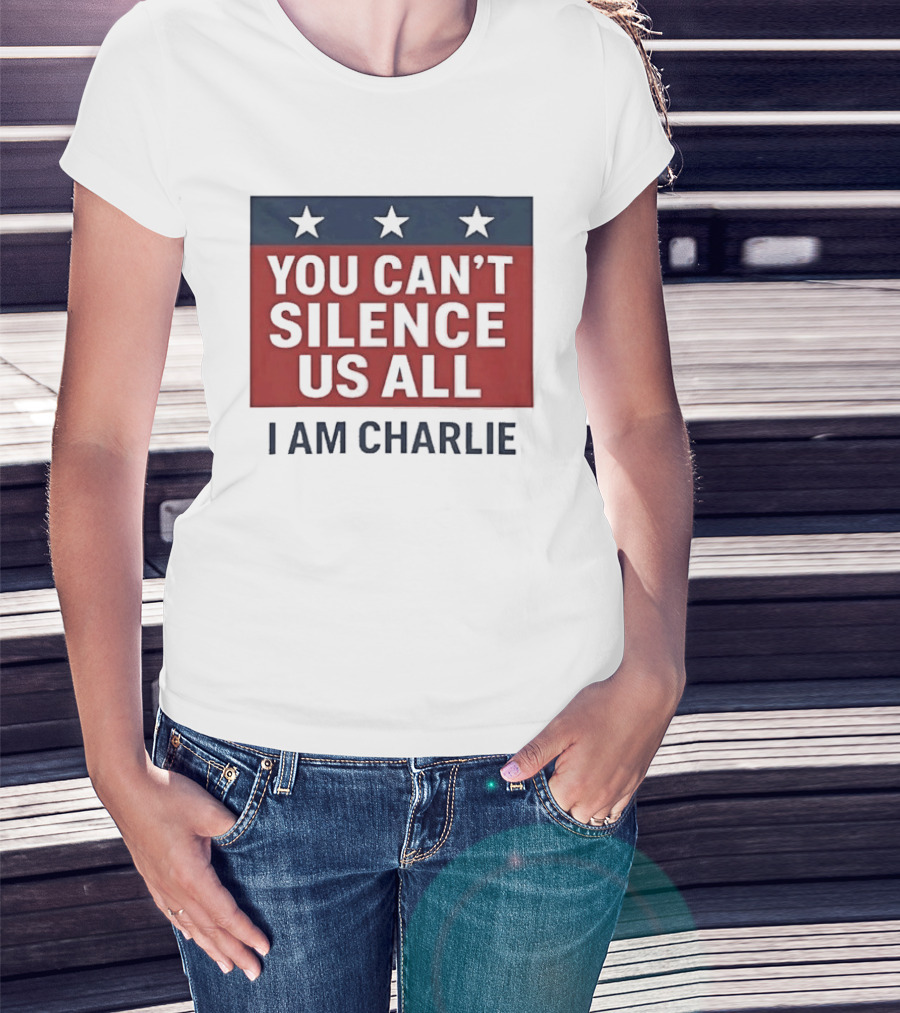 You Can't Silence Us All I Am Charlie Stars T-Shirt