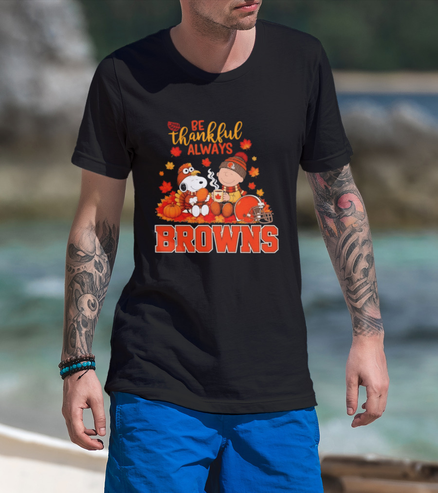 Be Thankful Always Snoopy Charlie Brown Cleveland Browns Autumn Fans T-Shirt