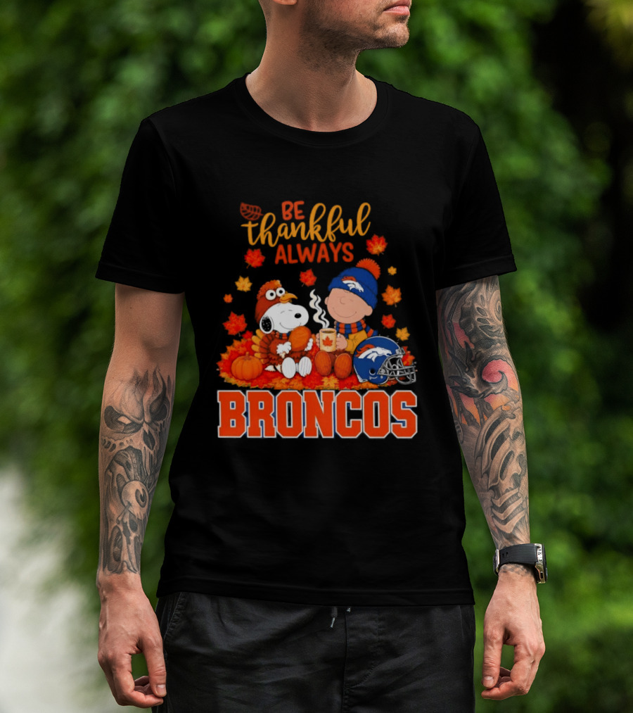Be Thankful Always Snoopy And Charlie Brown With Denver Broncos T-Shirt