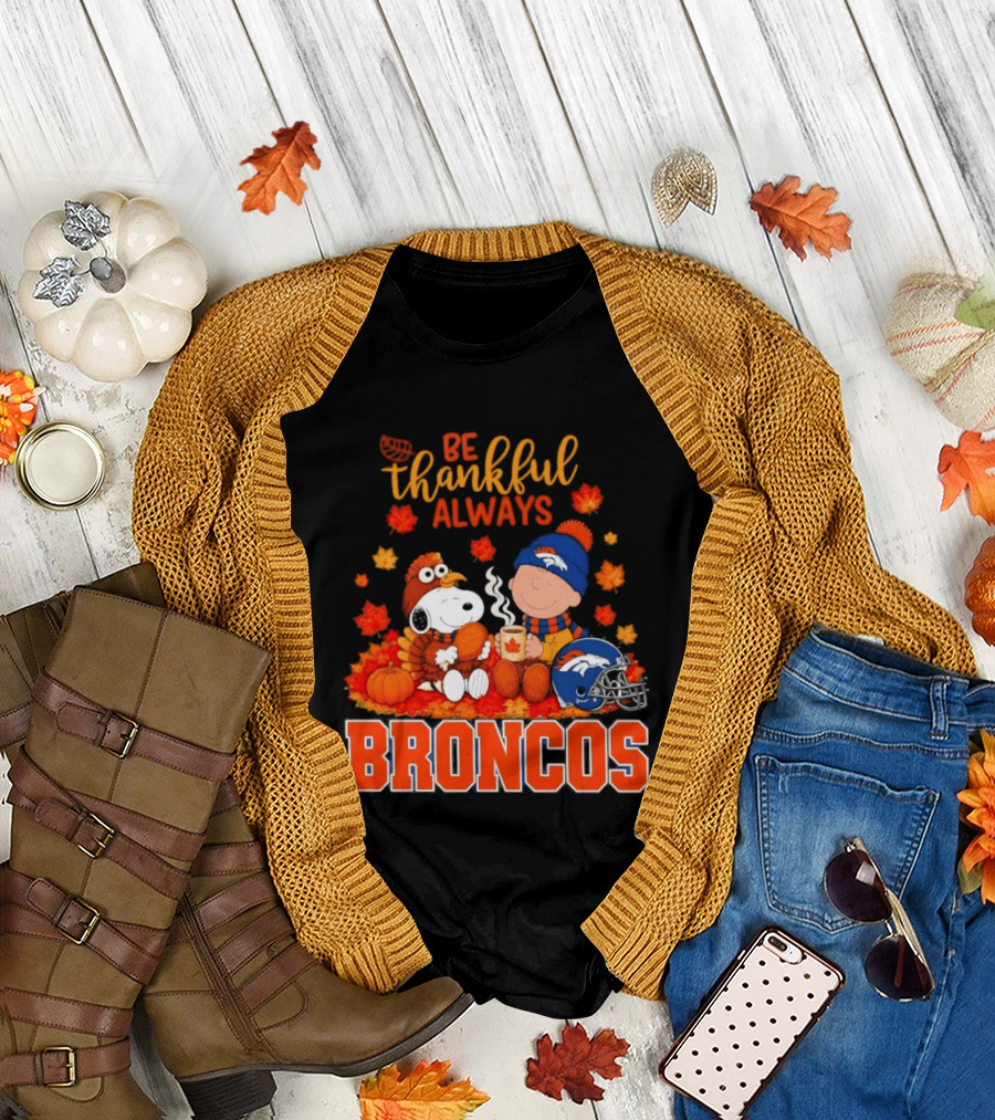 Be Thankful Always Snoopy And Charlie Brown With Denver Broncos T-Shirt