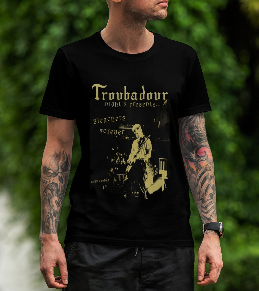Troubadour Night 3 Presents Bleachers Forever September 12 2026 T-Shirt