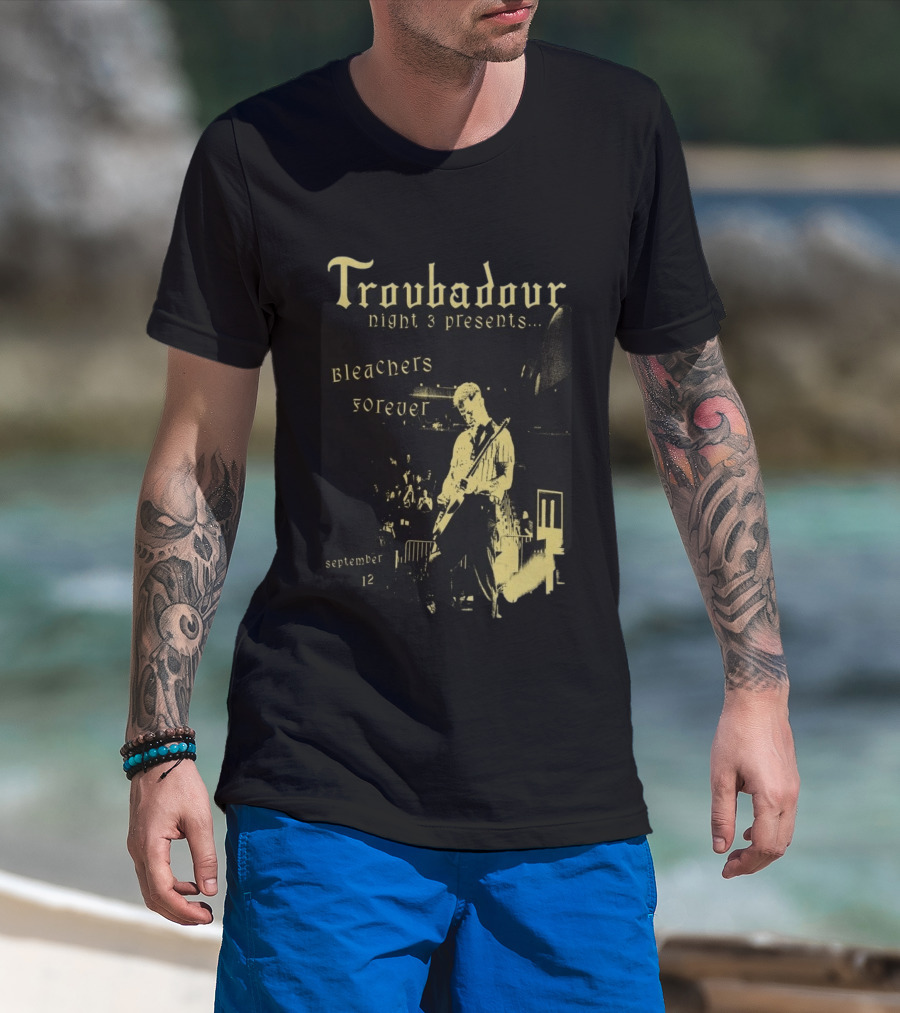 Troubadour Night 3 Presents Bleachers Forever September 12 2026 T-Shirt