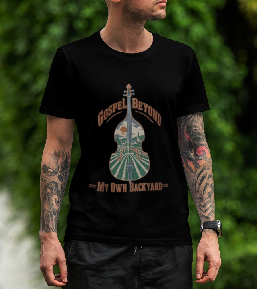 Gospel Beyond My Own Backyard Double Bass Scenic Fields T-Shirt