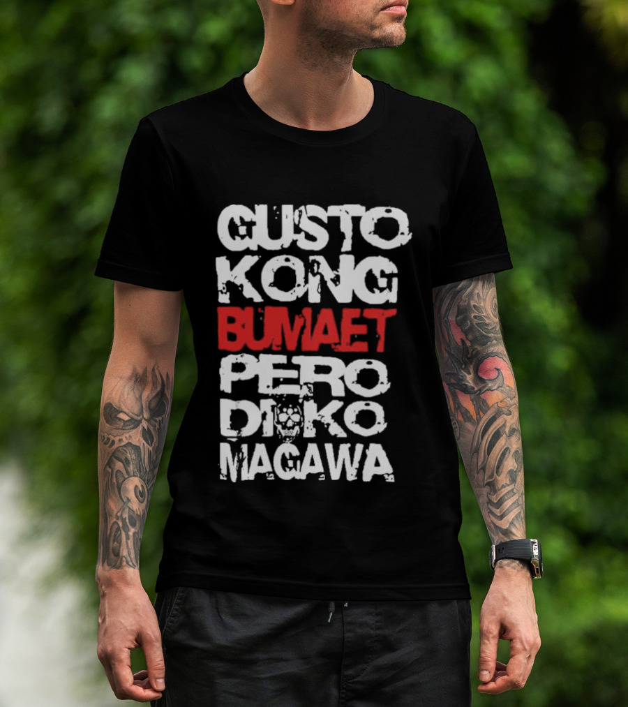 Gusto Kong Bumaet Pero Diko Magawa Filipino Humorous T-Shirt