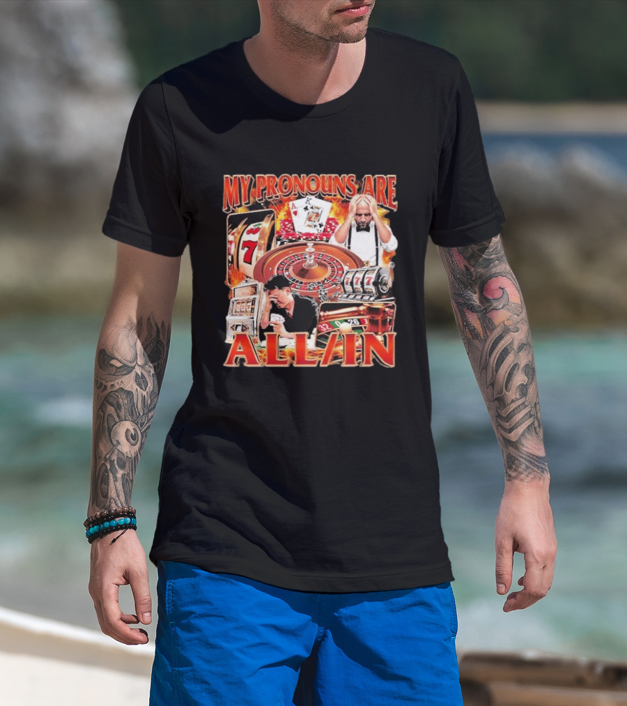 My Pronouns Are All In Casino Roulette Slot Machines Poker Cards T-Shirt