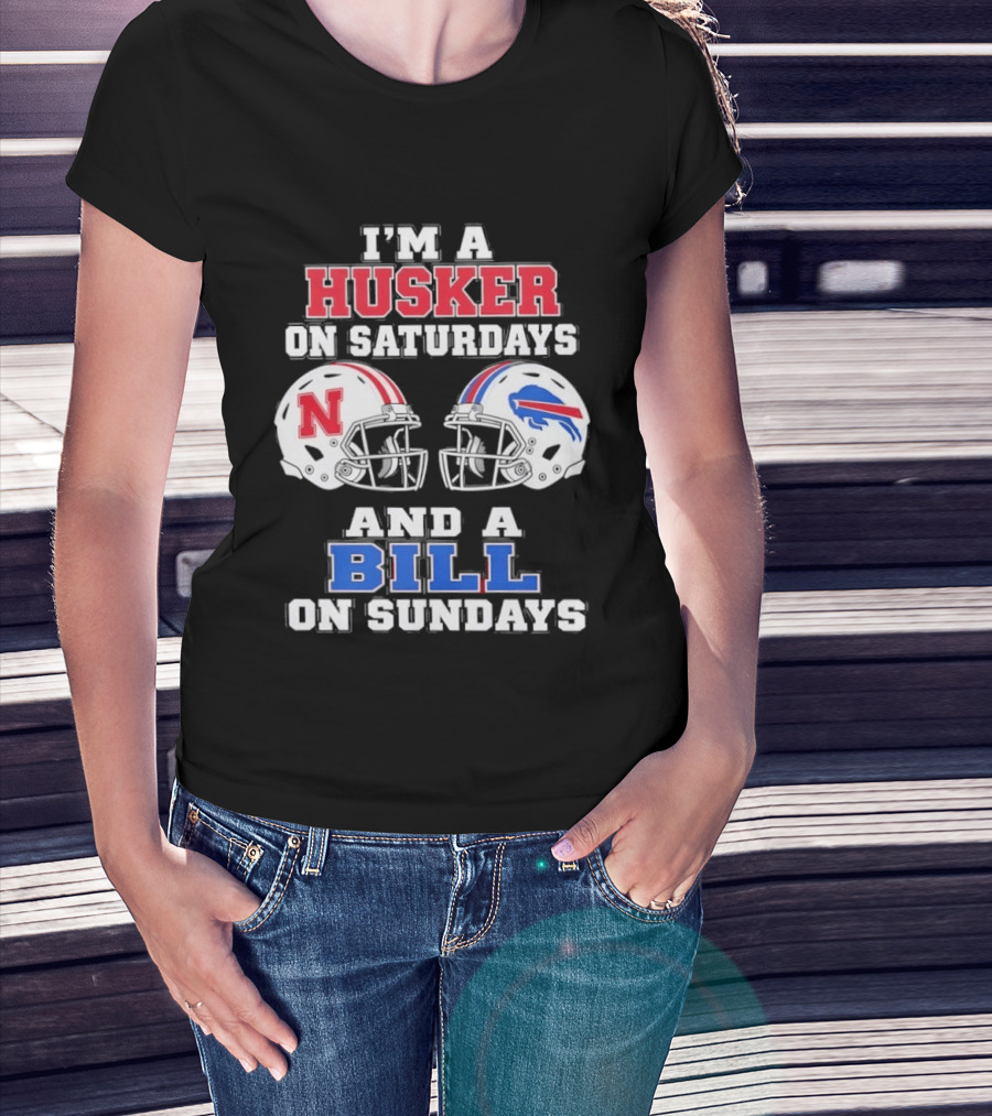 I'm A Husker On Saturdays And A Bill On Sundays Nebraska Buffalo Football Fan Gear T-Shirt