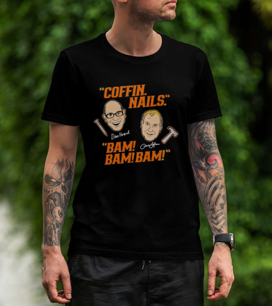 Dan Hoard Dave Lapham Cincinnati Bengals Coffin Nails Bam Bam Bam T-Shirt