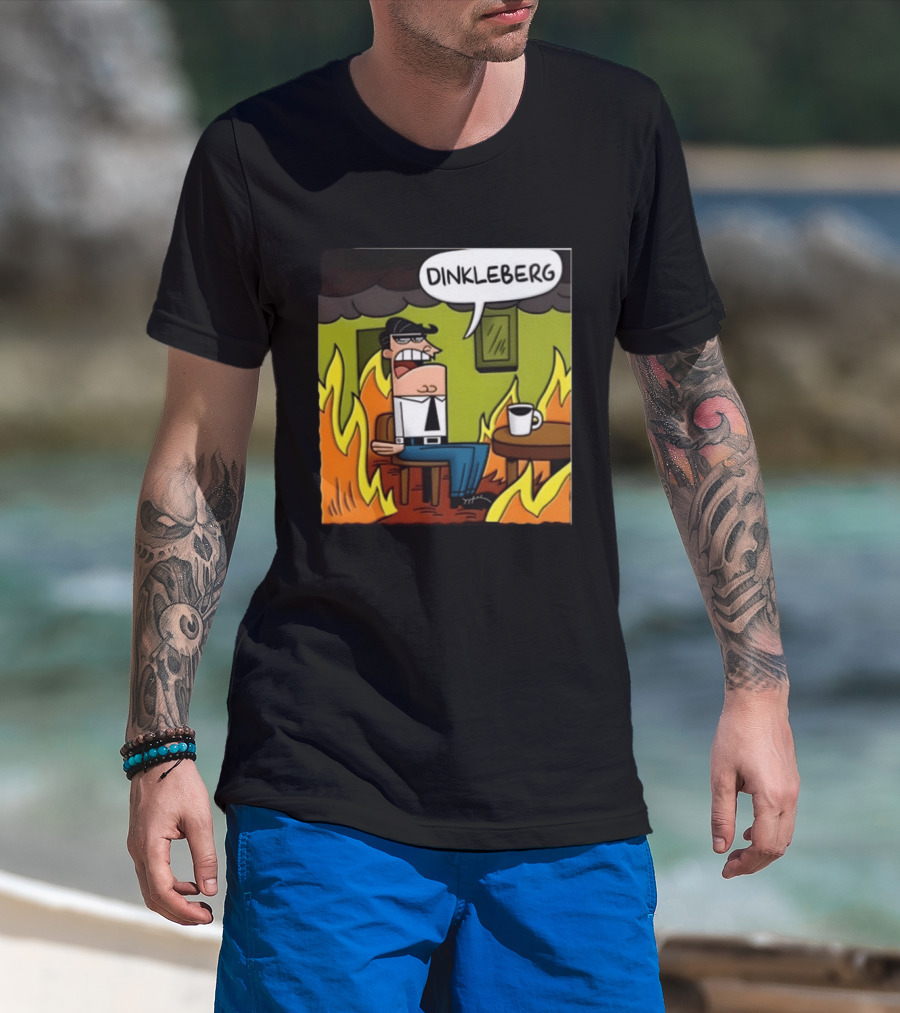 Dinkleberg This Is Fine Cartoon Meme Flames T-Shirt