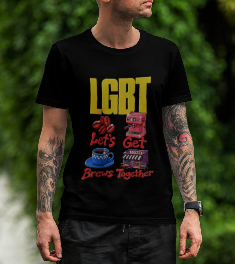 LGBT Let's Get Brews Together Coffee Beans Espresso Machine Café T-Shirt