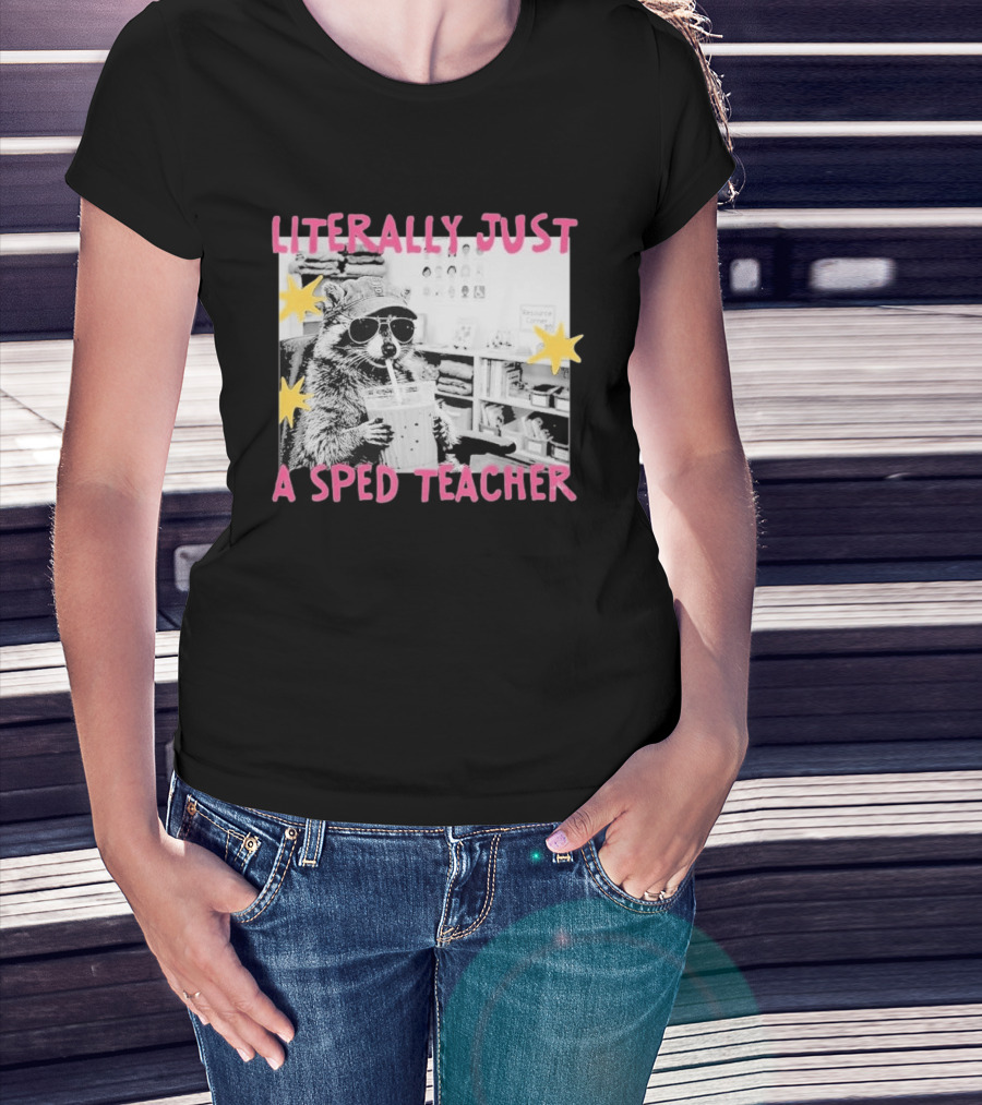 Literally Just A Sped Teacher Raccoon Drinking With Sunglasses And Stars T-Shirt