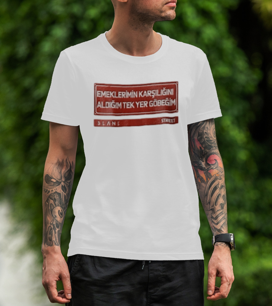 Emeklerimin Karsiligini Aldigim Tek Yer Gobegim 3lane Street Red Sign T-Shirt
