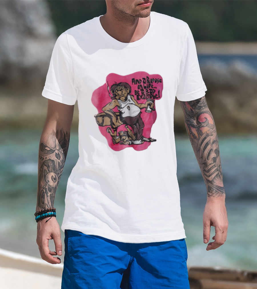 Find A Purpose In Life Be A Bad Example Cartoon Disheveled Man Smoking Cigarette Empty Bottles T-Shirt