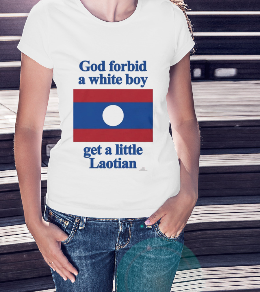 God Forbid A White Boy Get A Little Laotian Flag T-Shirt