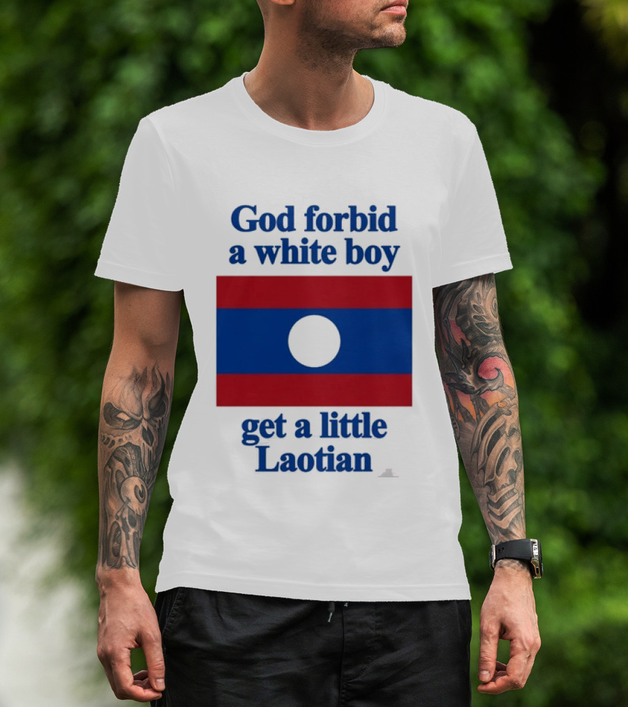 God Forbid A White Boy Get A Little Laotian Flag T-Shirt