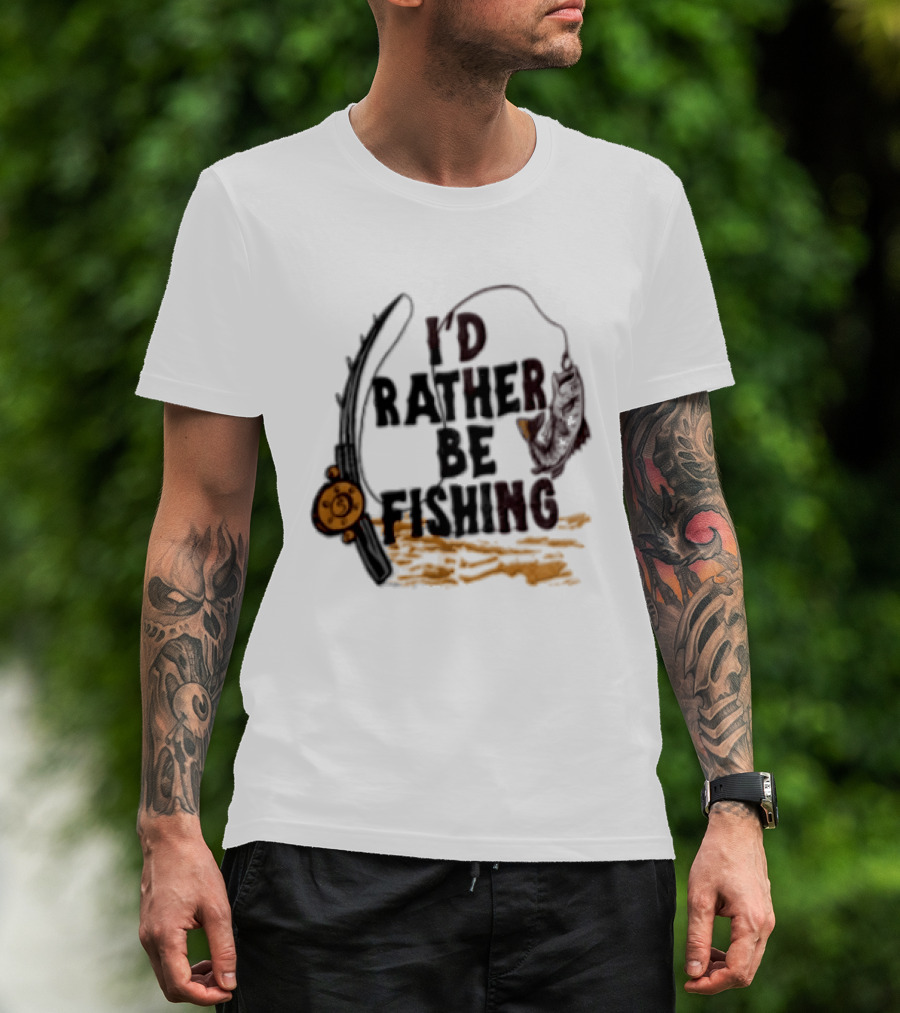 I'd Rather Be Fishing Reel Hook Outdoor Lovers T-Shirt