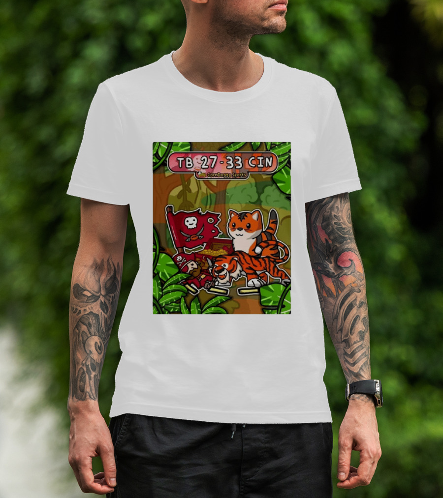 TB 27 33 CIN CornDoggy Sports Tampa Bay Buccaneers Vs Cincinnati Bengals T-Shirt