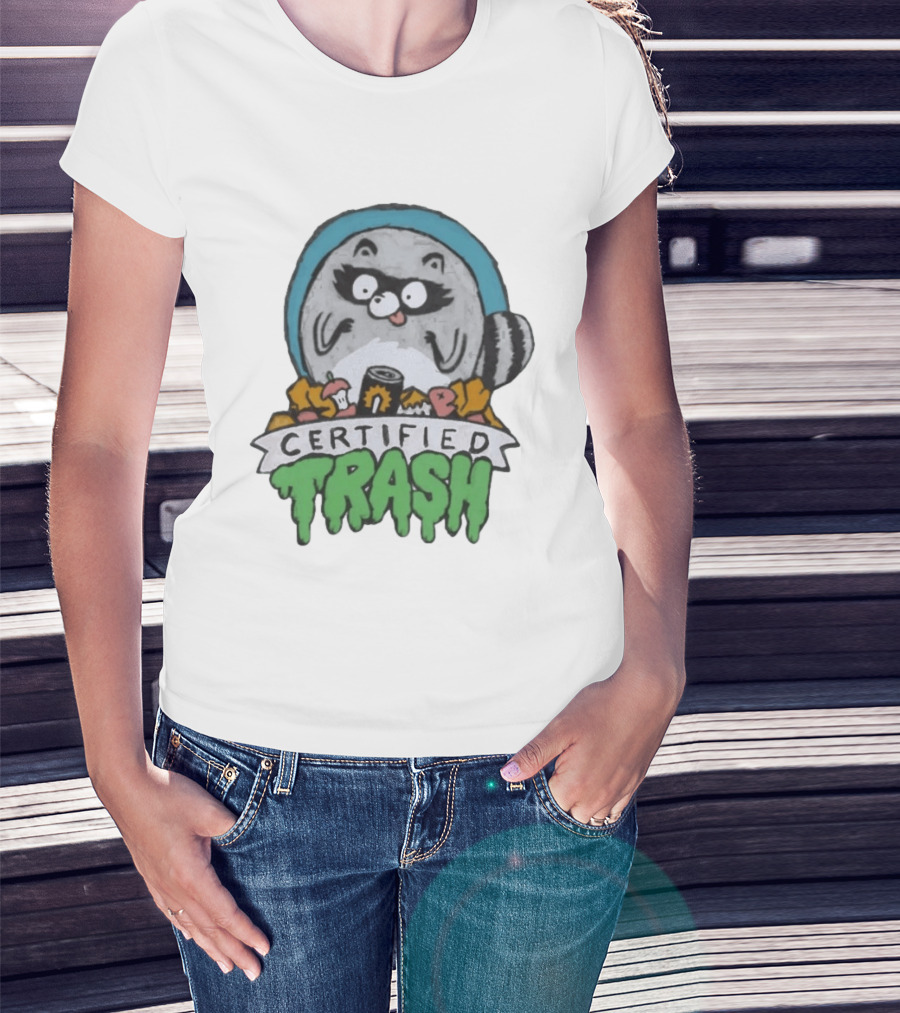 Certified Trash Raccoon Garbage Humor T-Shirt