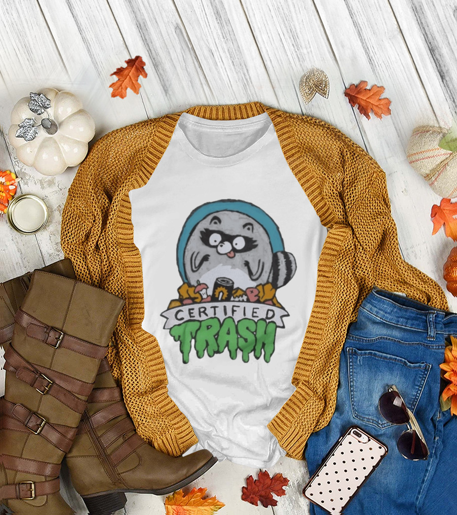 Certified Trash Raccoon Garbage Humor T-Shirt