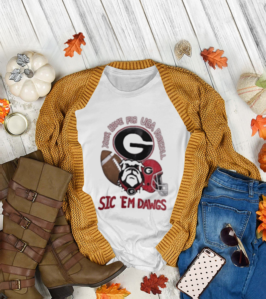 UGA Football Bulldogs Sic 'Em Dawgs Georgia Your Home T-Shirt