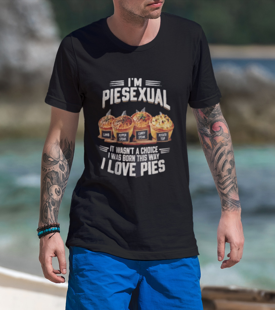 I'm Piesexual Lamb Pepper Steak Curry Potato Top Love Pies Born This Way T-Shirt