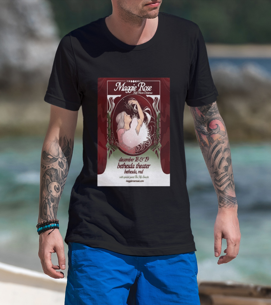 Maggie Rose Half Moon Christmas December 18 19 2026 Bethesda Theater MD With Special Guests The Hip Abcdef T-Shirt