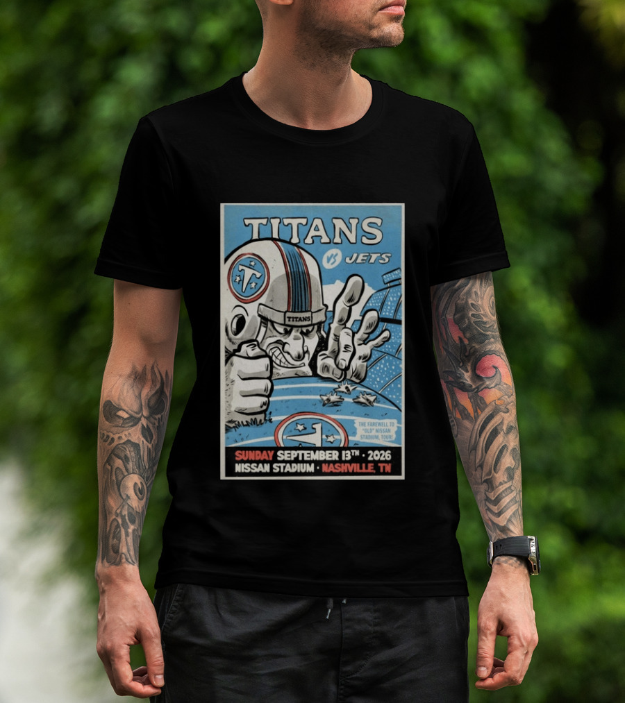 Tennessee Titans Vs New York Jets Sunday September 13 2026 Nissan Stadium Nashville TN Farewell To Old Stadium Tour T-Shirt