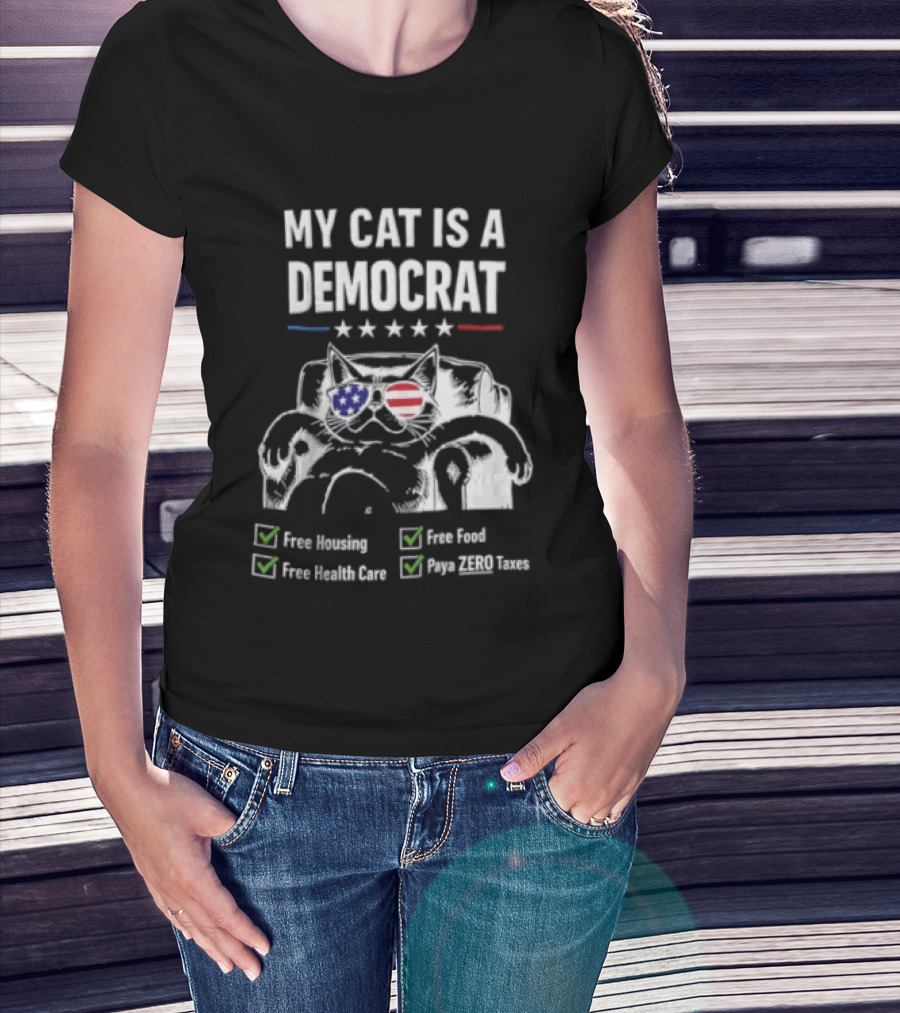 My Cat Is A Democrat Free Housing Food Health Care Pays ZERO Taxes Patriotic Stars Stripes T-Shirt