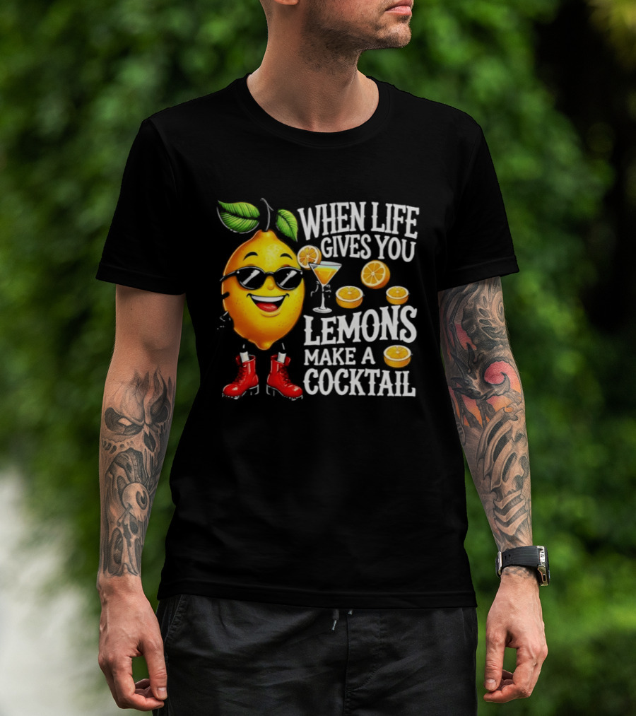 When Life Gives You Lemons Make A Cocktail Funny Lemon With Sunglasses And Red Boots T-Shirt
