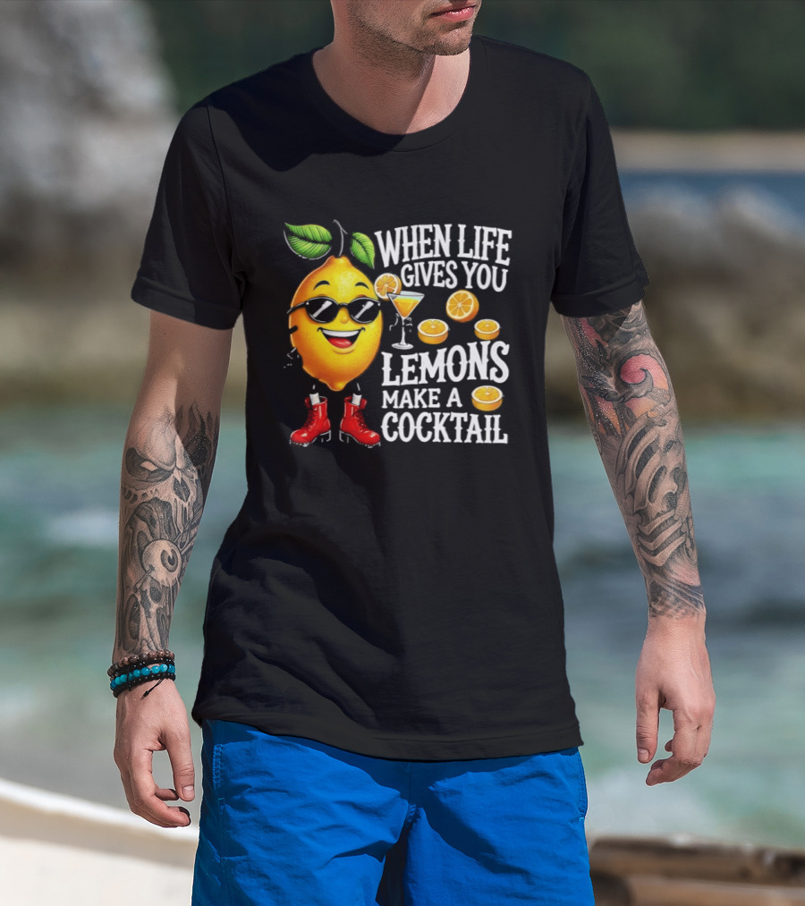 When Life Gives You Lemons Make A Cocktail Funny Lemon With Sunglasses And Red Boots T-Shirt