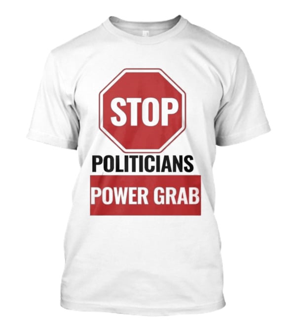 Stop Politicians Power Grab Red Octagon T-Shirt