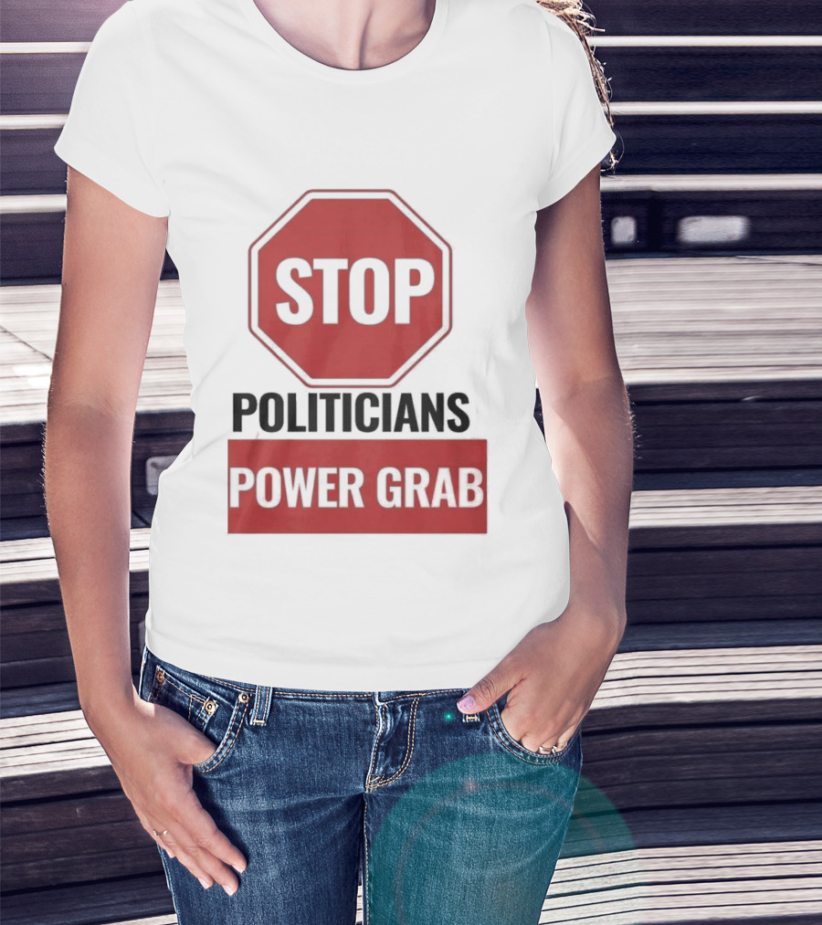 Stop Politicians Power Grab Red Octagon T-Shirt
