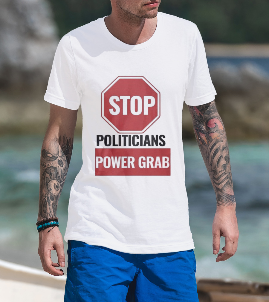 Stop Politicians Power Grab Red Octagon T-Shirt