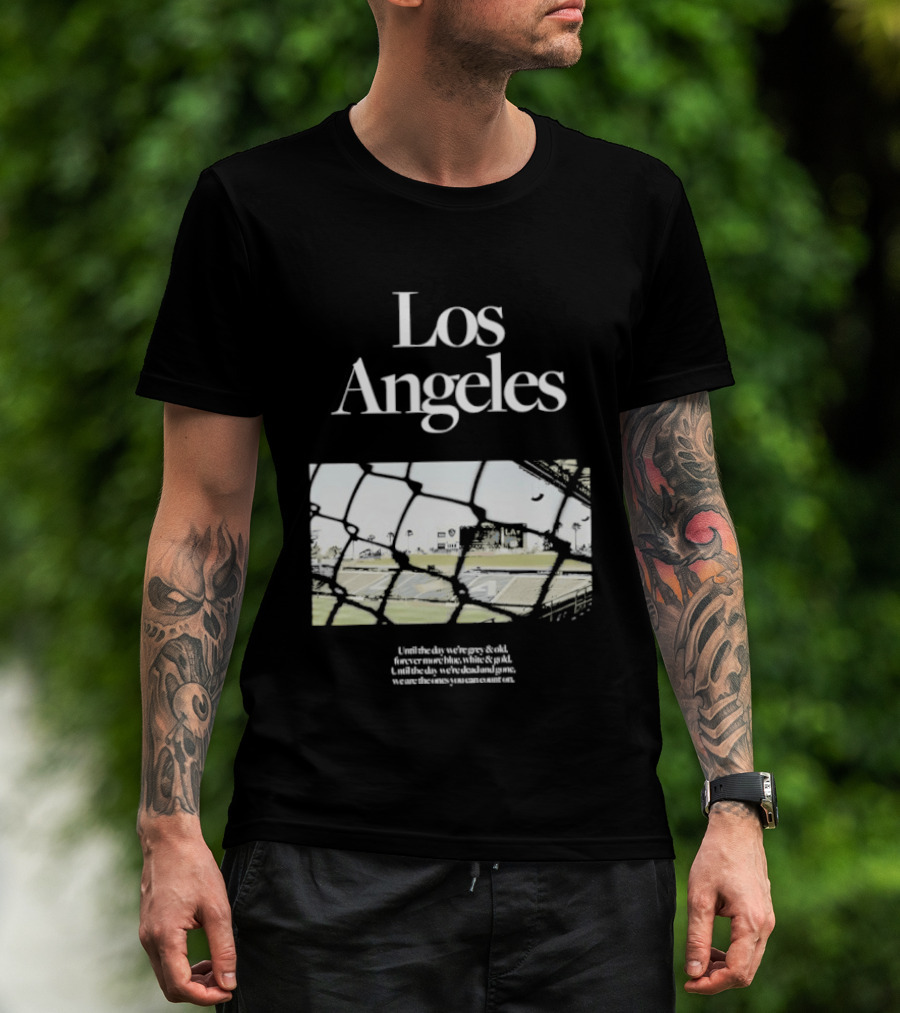 Los Angeles Until The Day We're Grey And Old Football Stadium Scene T-Shirt