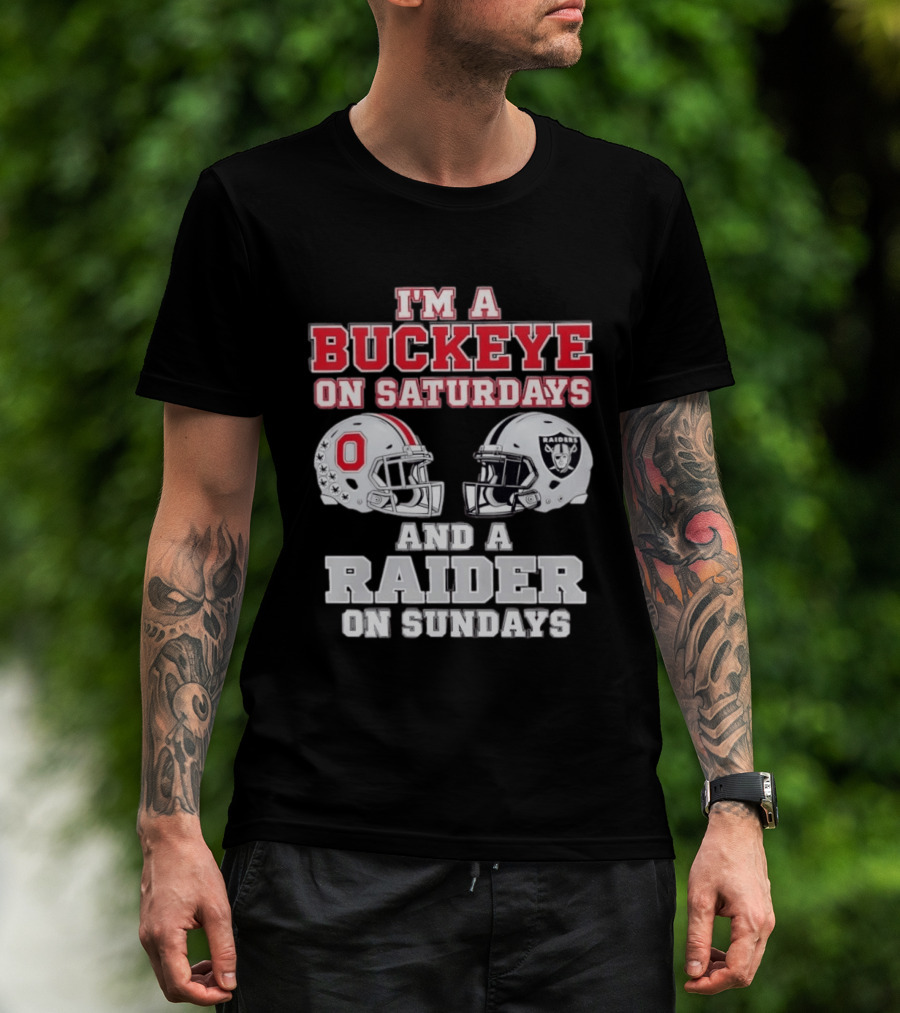 I'm A Buckeye On Saturdays And A Raider On Sundays Football Helmets T-Shirt