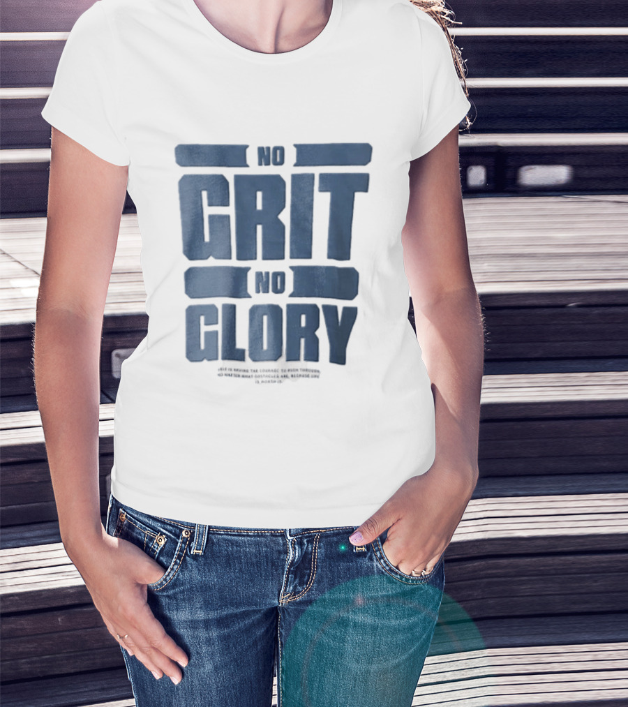 No Grit No Glory Blue Block Lettering Courage To Push Through Obstacles T-Shirt