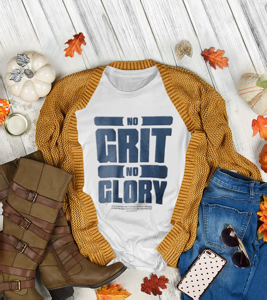 No Grit No Glory Blue Block Lettering Courage To Push Through Obstacles T-Shirt