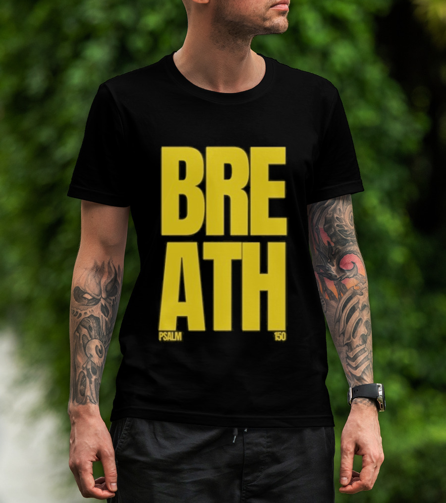 2819 Church The Criteria For Praise Psalm 150 Breath T-Shirt