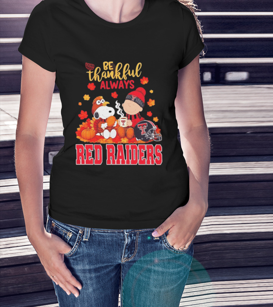 Be Thankful Always Snoopy And Charlie Brown Celebrate Fall With Texas Tech Red Raiders T-Shirt