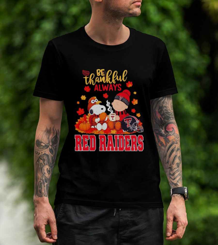 Be Thankful Always Snoopy And Charlie Brown Celebrate Fall With Texas Tech Red Raiders T-Shirt