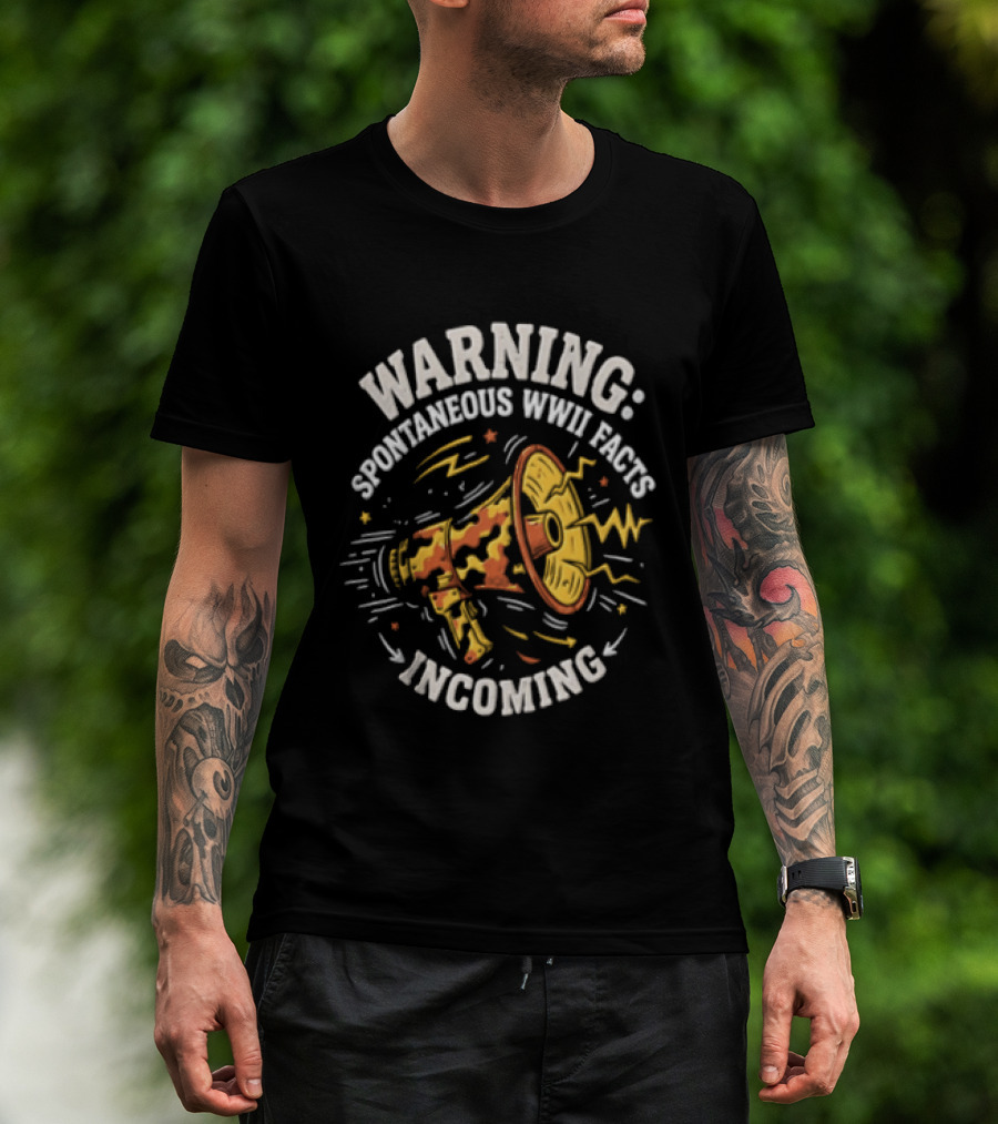 Warning Spontaneous WWII Facts Incoming Megaphone T-Shirt