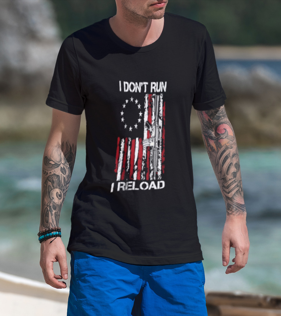 I Don't Run I Reload Vintage USA Betsy Ross Flag AR 15 T-Shirt