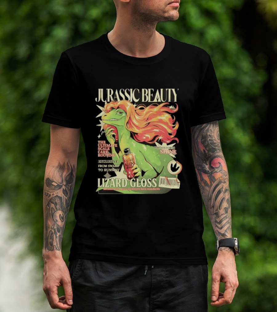 Jurassic Beauty Lizard Gloss Prehistoric Shine Apex Predator Standards Ultimate Scale Care Routine T-Shirt