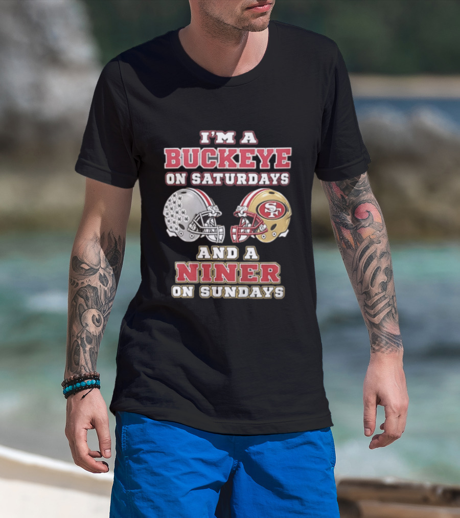 I'm A Buckeye On Saturdays And A Niner On Sundays Football Helmets T-Shirt