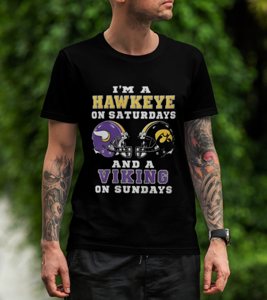 I'm A Hawkeye On Saturdays And A Viking On Sundays Football Helmets T-Shirt